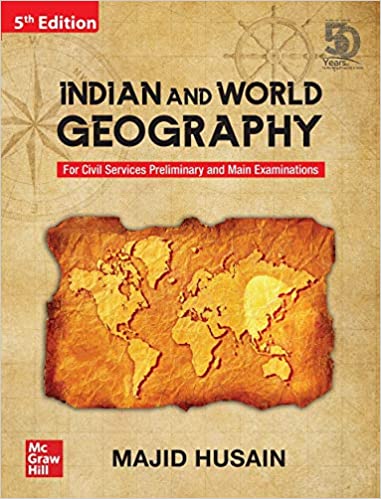 Indian and World Geography For Civil Services Preliminary and Main Examinations | 5th Edition