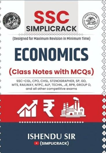 SSC Simplicrack Economics Class Notes with MCQs By Ishendu Sir Useful For SSC CGL CPO CHSL Stenographer SP GD MTS RPR Group D & Other Competitive Exams[English Medium]