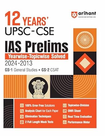 Arihant 12 Years UPSC CSE Yearwise Topicwise Solved Papers GS Paper 1 CSAT Paper 2 PYQs Previous Year Questions (2013 - 2024) for Exam 2025[English Medium]2024Ed