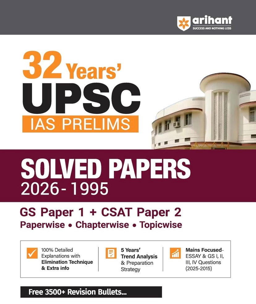 Arihant UPSC IAS Prelims 32 Years' Solved Papers (1995–2026) GS Paper I & CSAT Paper II Chapterwise, Topicwise & Paperwise Previous Year Questions with Detailed Solutions[English Medium]