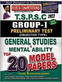 TSPSC Group I 2022 Preliminary Test ( Objective Type ) General Studies and Mental Ability Top 20 Model Papers [ ENGLISH MEDIUM ]Vijetha