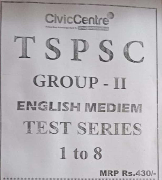 Civic Centre TSPSC Group -II Test Series Test 1 to 8, Part-1[English Medium]Xerox Printed Material