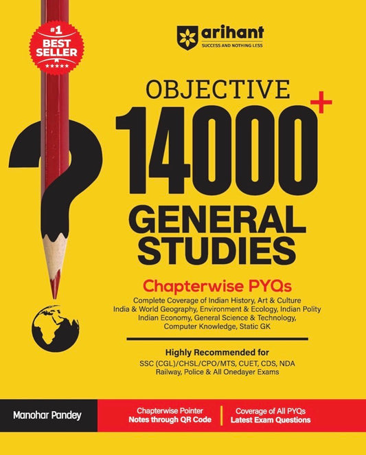 Arihant Objective 14000+ General Studies Chapterwise PYQs Complete Coverage of History, Polity, Geography, Economy, Science & Static GK For SSC, Railway, NDA, CDS & All Competitive Exams By Manohar Pandey 2026Ed[English Medium]