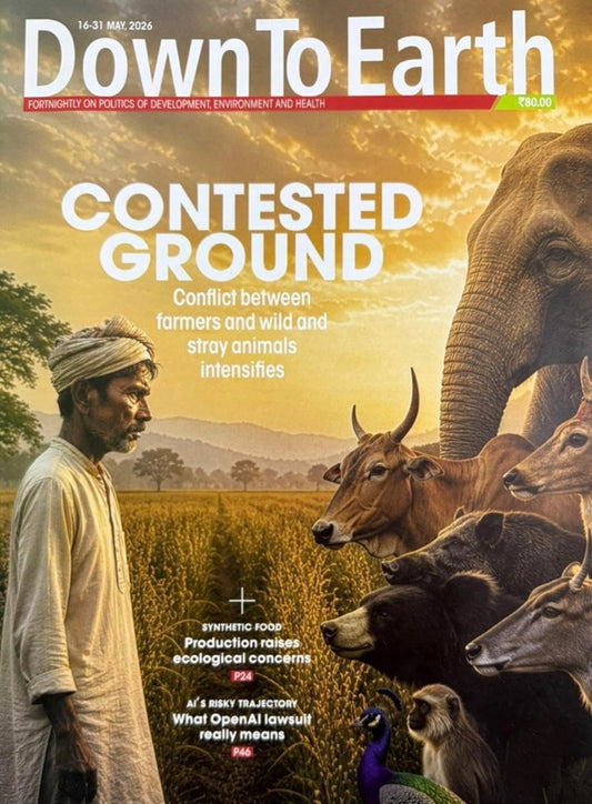 Down to Earth Fortnightly May 16-31 2026 Edition[English Medium]