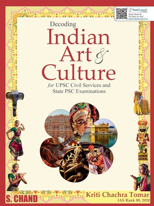 S Chand Decoding Indian Art & Culture Book 2026 - 2027 by Kriti Chachra Tomar (IAS) for UPSC CSE Civil Services Exam[English Medium]
