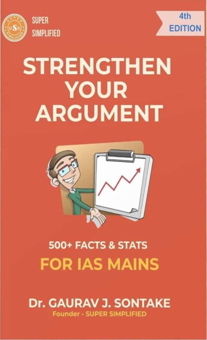 STRENGTHEN YOUR ARGUMENT 500+ FACTS & STATS FOR IAS MAINS  By Dr. Gaurav J. Sontake[English Medium]