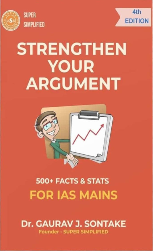 STRENGTHEN YOUR ARGUMENT 500+ FACTS & STATS FOR IAS MAINS  By Dr. Gaurav J. Sontake[English Medium]