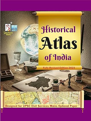 Spectrum Historical Atlas of India for UPSC Mains Optional Paper[English Medium]2023 Edition
