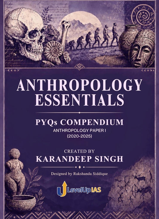 Anthropology Essentials PYQs (2020-2025) Compendium Paper I By Karandeep Singh LevelUp IAS[English Medium]