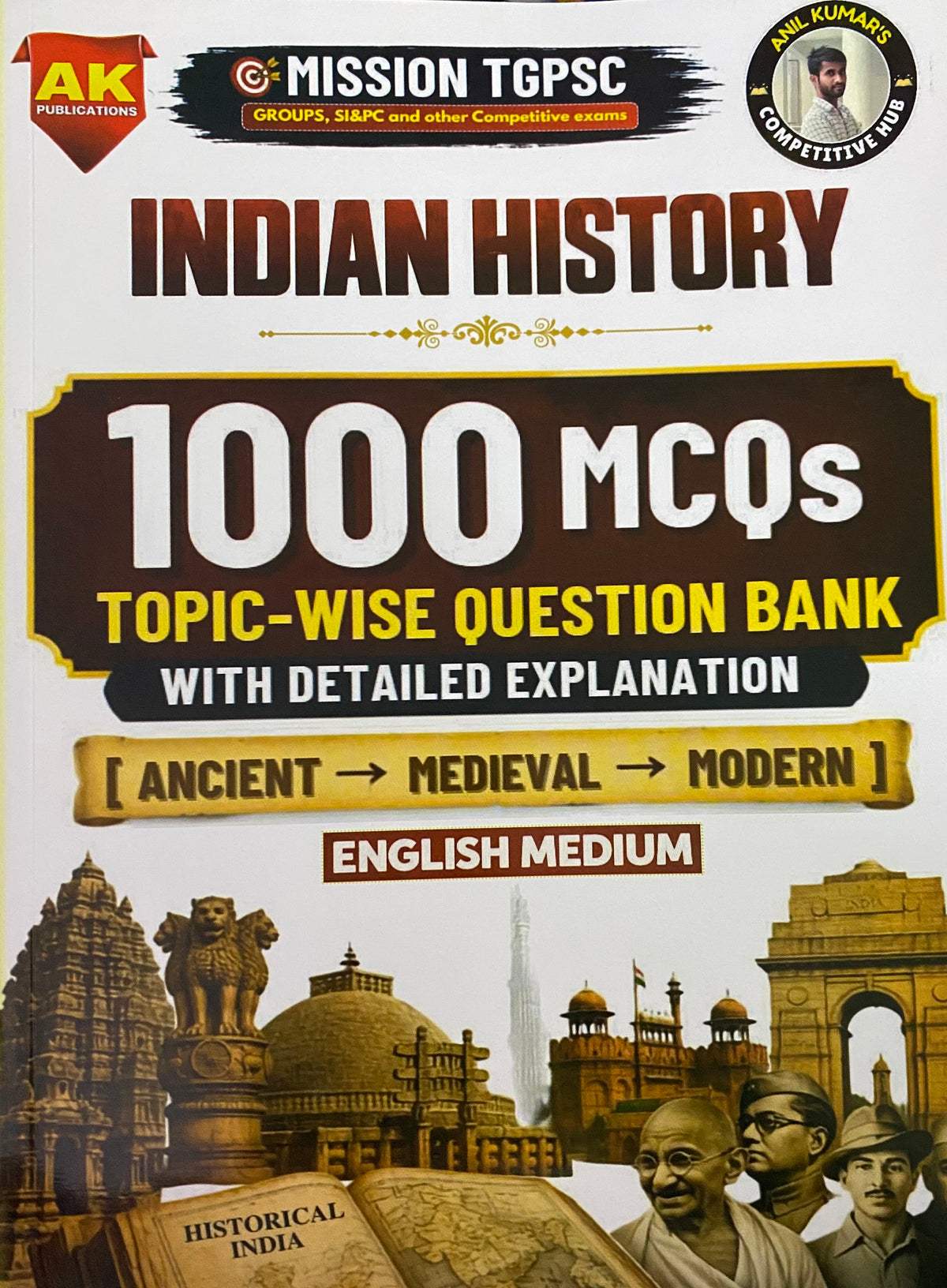 Mission TGPSC Indian History 1000 MCQs Topic Wise Question Bank With Detailed Explanations By Anil Kumar’s Competitive Hub[English Medium]