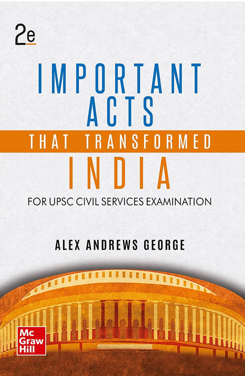 Important Acts That Transformed India (2nd Edition) [ENGLISH MEDIUM] UPSC | Civil Services Exam | Law | State Administrative Exams