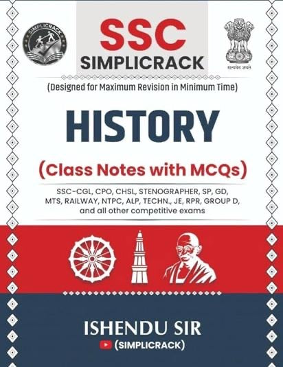 SSC Simplicrack History Class Notes with MCQs By Ishendu Sir Useful For SSC CGL CPO CHSL Stenographer SP GD MTS RPR Group D and All Other Competitive Exams[English Medium]