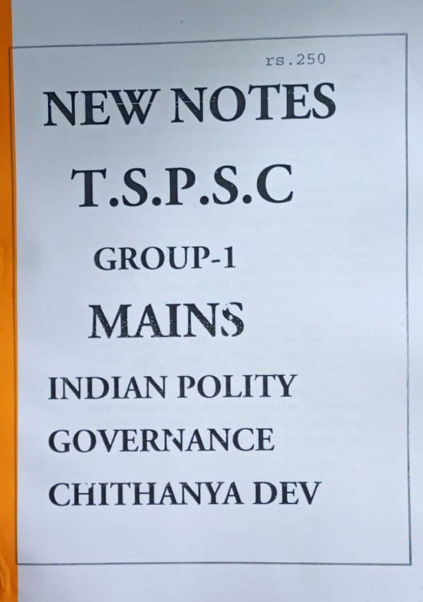 TSPSC GROUP 1 MAINS INDIAN POLITY, GOVERNANE & CONSTITUTION BY CHAITANYA DEV SIR [TELUGU MEDIUM] XEROX PRINTED MATERIAL