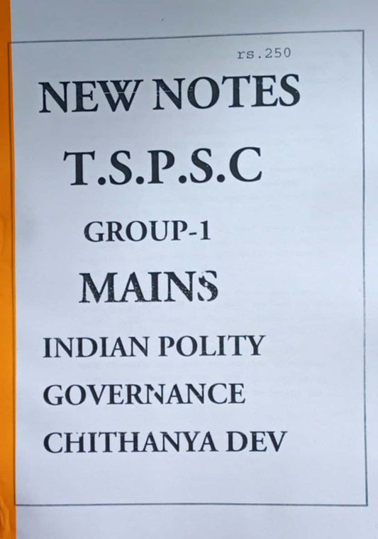 TSPSC GROUP 1 MAINS INDIAN POLITY, GOVERNANE & CONSTITUTION BY CHAITANYA DEV SIR [TELUGU MEDIUM] XEROX PRINTED MATERIAL
