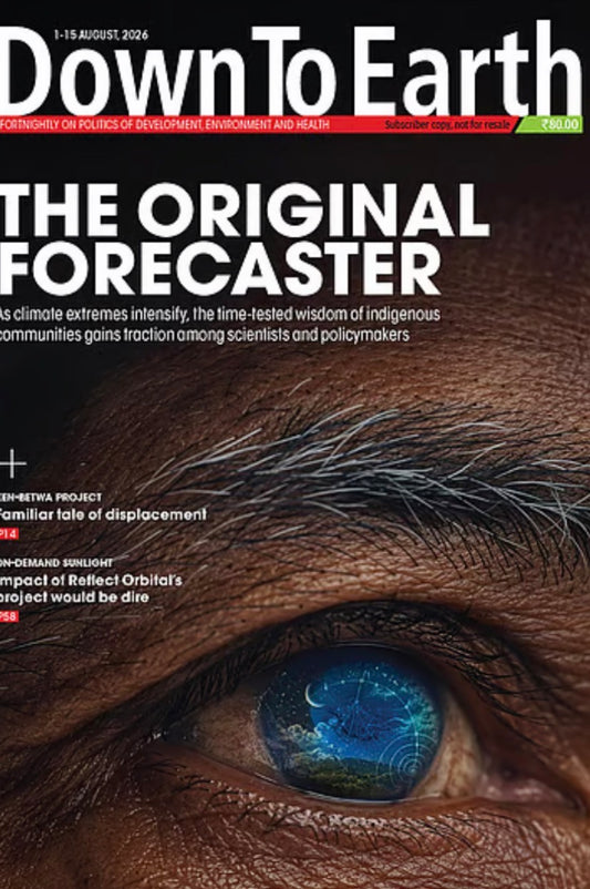 Down to Earth Fortnightly August 1-15 2026 Edition[English Medium]