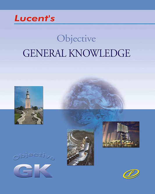 Lucent's Objective General Knowledge ( GK ) in English for All Competitive Exams New Edition 2022
