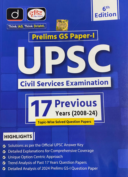 Drishti UPSC Prelims GS Paper -1 17 Years Previous Topic Wise Solved Questions Papers(2008-2024) 6th Edition[English Medium]Nov 2024Ed