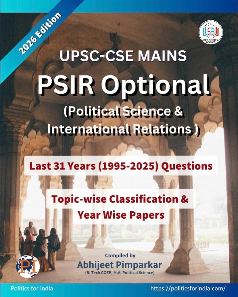 Politics for India UPSC Mains Political Science (PSIR) Optional Unsolved PYQs: Topic-wise Classification + Previous Year Papers [1995-2025][English Medium]
