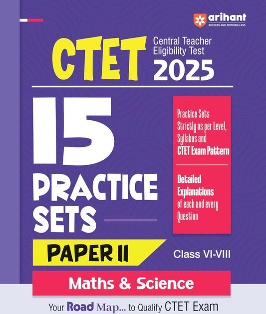 Arihant CTET Paper 2 -15 Practice Sets for Class 6–8 (Maths & Science)[English Medium]
