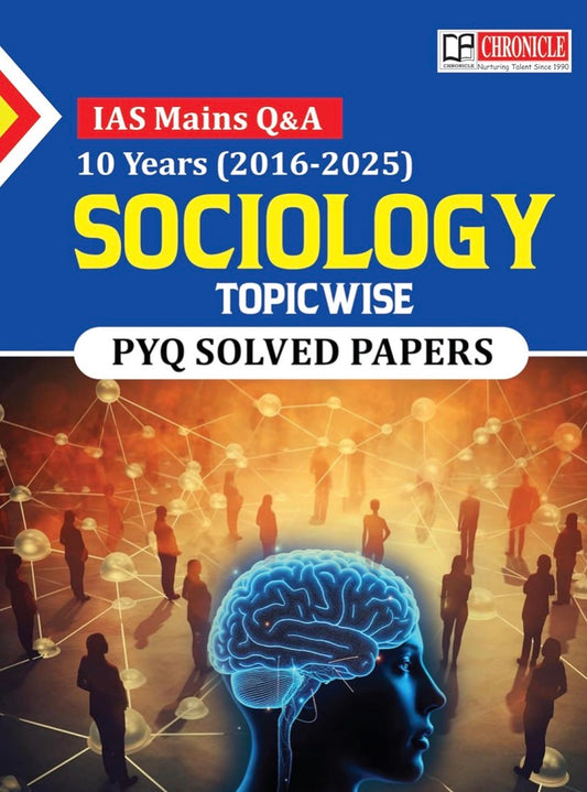 Chronicle Sociology IAS Mains Q&A 10 Years (2016-2025) PYQ Solved Papers[English Medium]