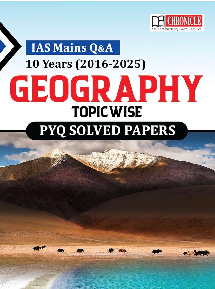 Chronicle Geography IAS Mains Q&A 10 Years (2016-2025) PYQ Solved Papers[English Medium]
