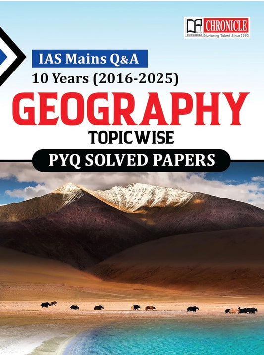 Chronicle Geography IAS Mains Q&A 10 Years (2016-2025) PYQ Solved Papers[English Medium]
