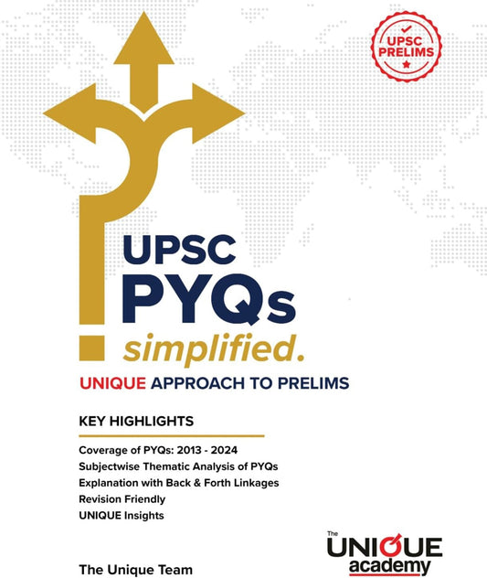 Unique UPSC PYQS Simplified- Unique Approach to Prelims By Unique Academy[English Medium]2025Ed