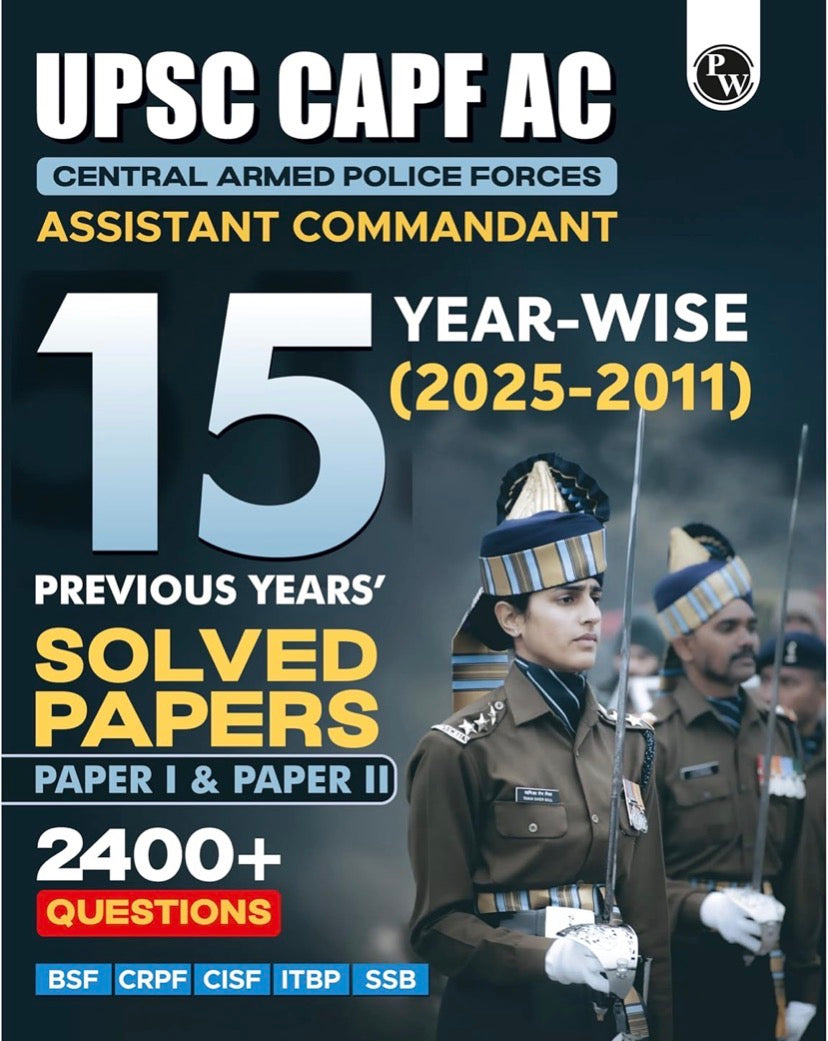 PW UPSC CAPF AC Assistant Commandant 15 Previous Year Solved Papers l & ll (2025-2011) PYQ[English Medium]