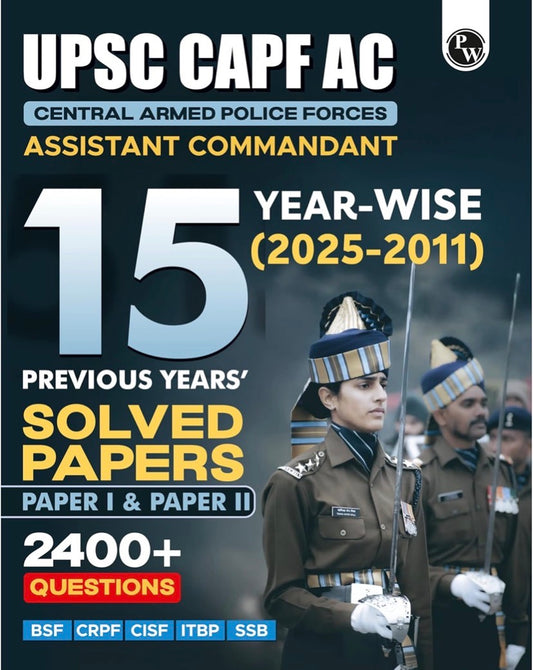 PW UPSC CAPF AC Assistant Commandant 15 Previous Year Solved Papers l & ll (2025-2011) PYQ[English Medium]