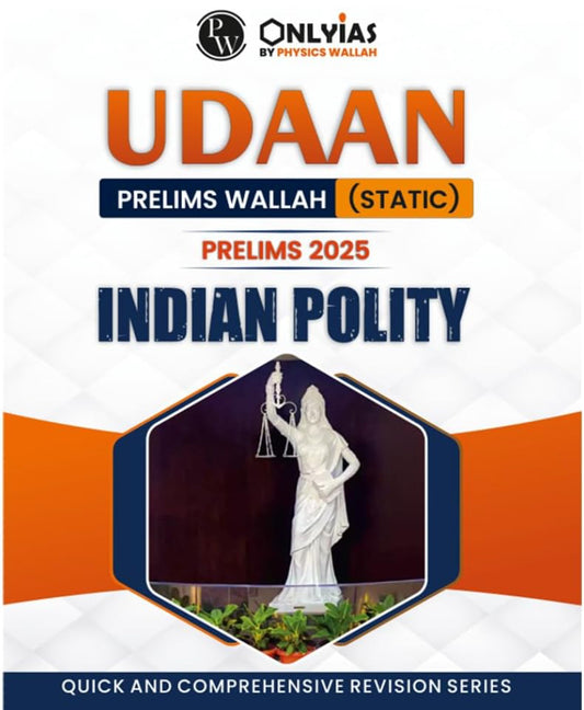 PW UDAAN (Prelims Wallah Static) Indian Polity For 2025 Exams Quick and Comprehensive Revision Series[English Medium]
