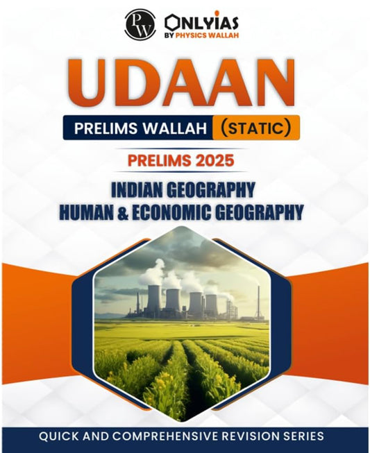 PW UDAAN (Prelims Wallah Static) Indian Geography, Human & Economic Geography For 2025 Exams Quick and Comprehensive Revision Series[English Medium]