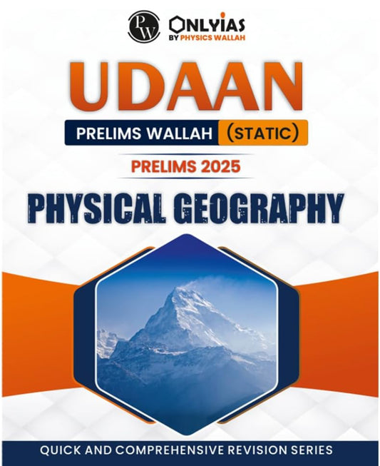 PW UDAAN (Prelims Wallah Static) Physical Geography For 2025 Exams Quick and Comprehensive Revision Series[English Medium]