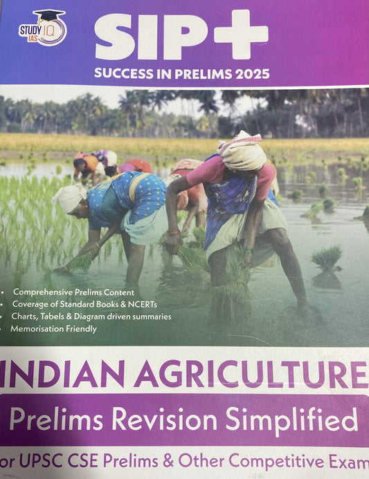 Study IQ Success In Prelims 2025(SIP+) Indian Agriculture Prelims Revision Simplified[English Medium]2025Ed