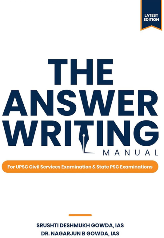 The Answer Writing Manual: For UPSC Civil Services Examination and State PSC Examinations By IAS Srushti Deshmukh Gowda,IAS Dr. Nagarjun B Gowda[English Medium]2025Ed
