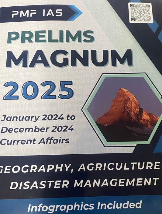 PMF IAS Prelims Magnum 2025 — Geography, Agriculture, Disaster Management Current Affairs Magazine(January 2024 to December 2024)[English Medium]