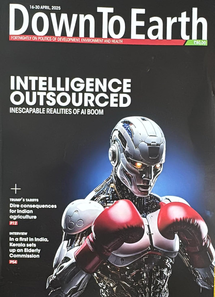 Down to Earth Fortnightly April 16-30 2025 Edition[English Medium]