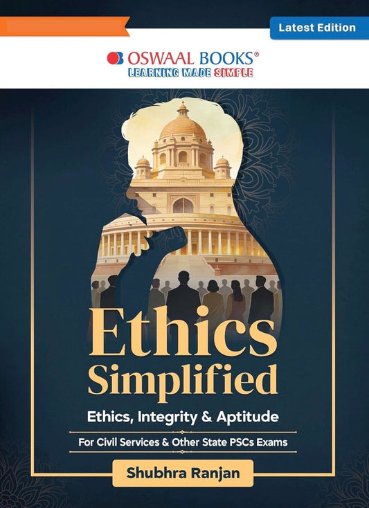 Oswaal Ethics Simplified Ethics, Integrity & Aptitude Book By Shubhra Ranjan for UPSC CSE Mains (GS Paper IV)[English Medium]
