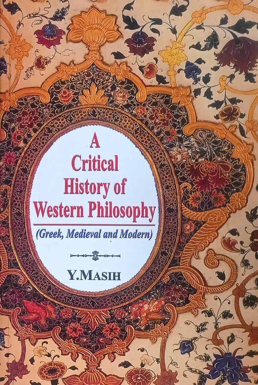 A Critical History Of Western Philosophy By Y Masih [English Medium]