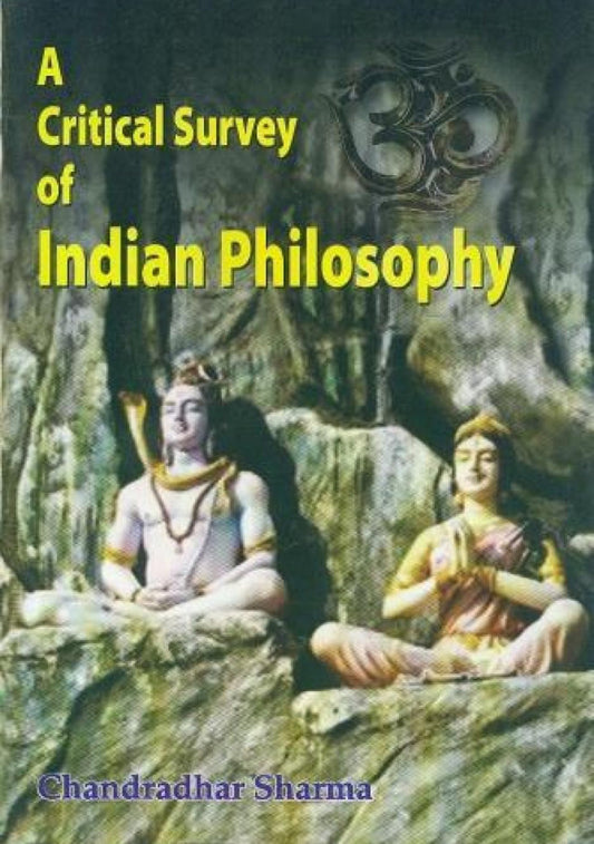 A Critical Survey of Indian Philosophy By Chandradhar Sharma[English Medium]
