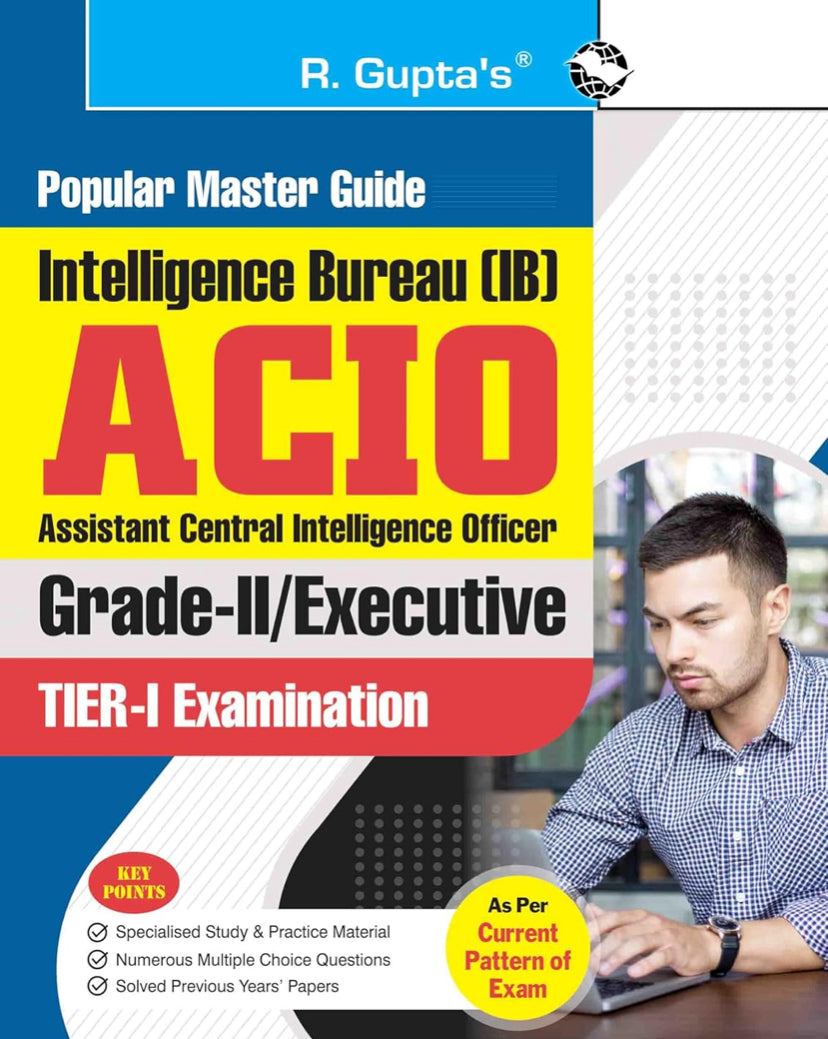 R Gupta’s Intelligence Bureau (IB): ACIO (Grade-II/Executive) Tier-I Exam Guide[English Medium]