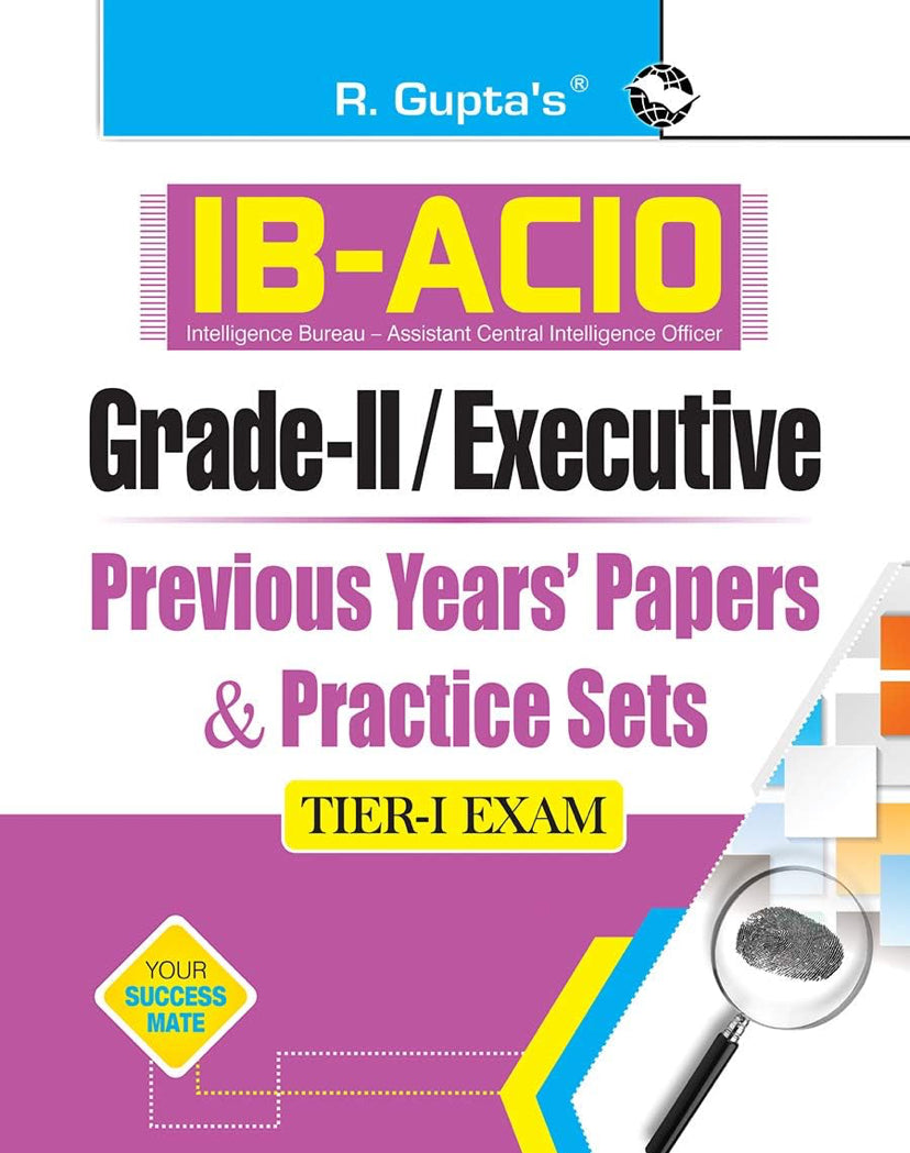 R Gupta’s IB-ACIO: Grade-II/Executive (Tier-I) Previous Years' Papers & Practice Sets[English Medium]