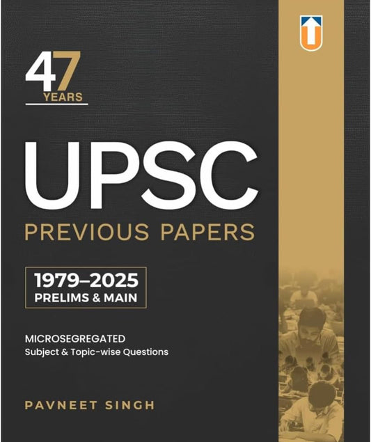 UPSC 47 Years Compilations Previous Papers (1979-2025) Prelims & Mains By Pavneet Singh[English Medium]