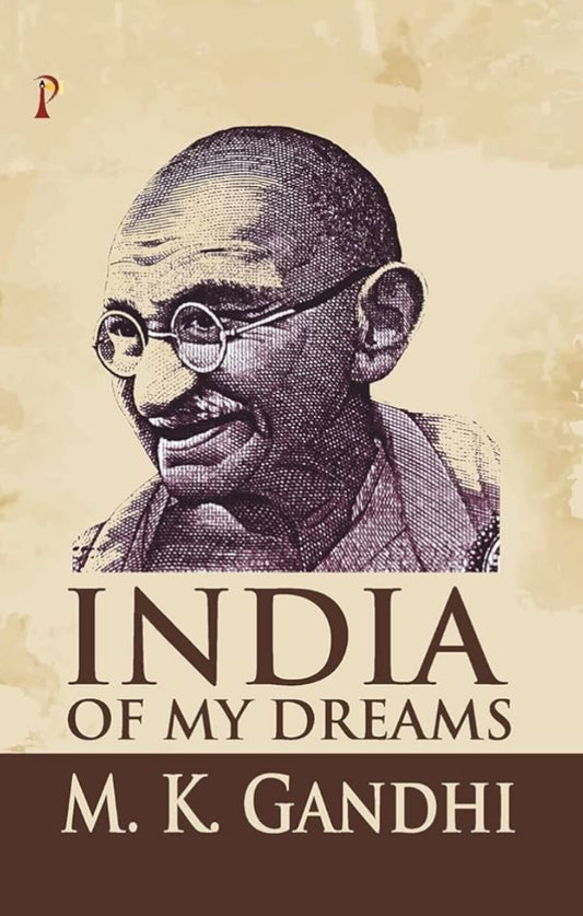 India of My Dreams By M K Gandhi[English Medium]