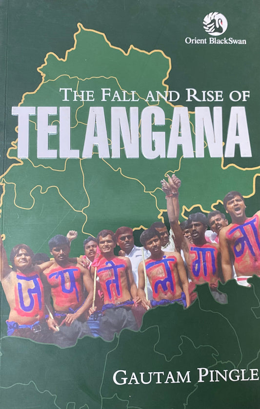 The Fall & Rise of Telangana By Gautam Pingle [English Medium]