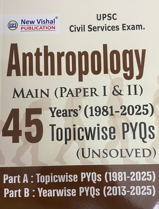 New Vishal Anthropology Mains (Paper 1&2) 45 years(1981-2025) Topic-Wise PYQs Unsolved[English Medium]
