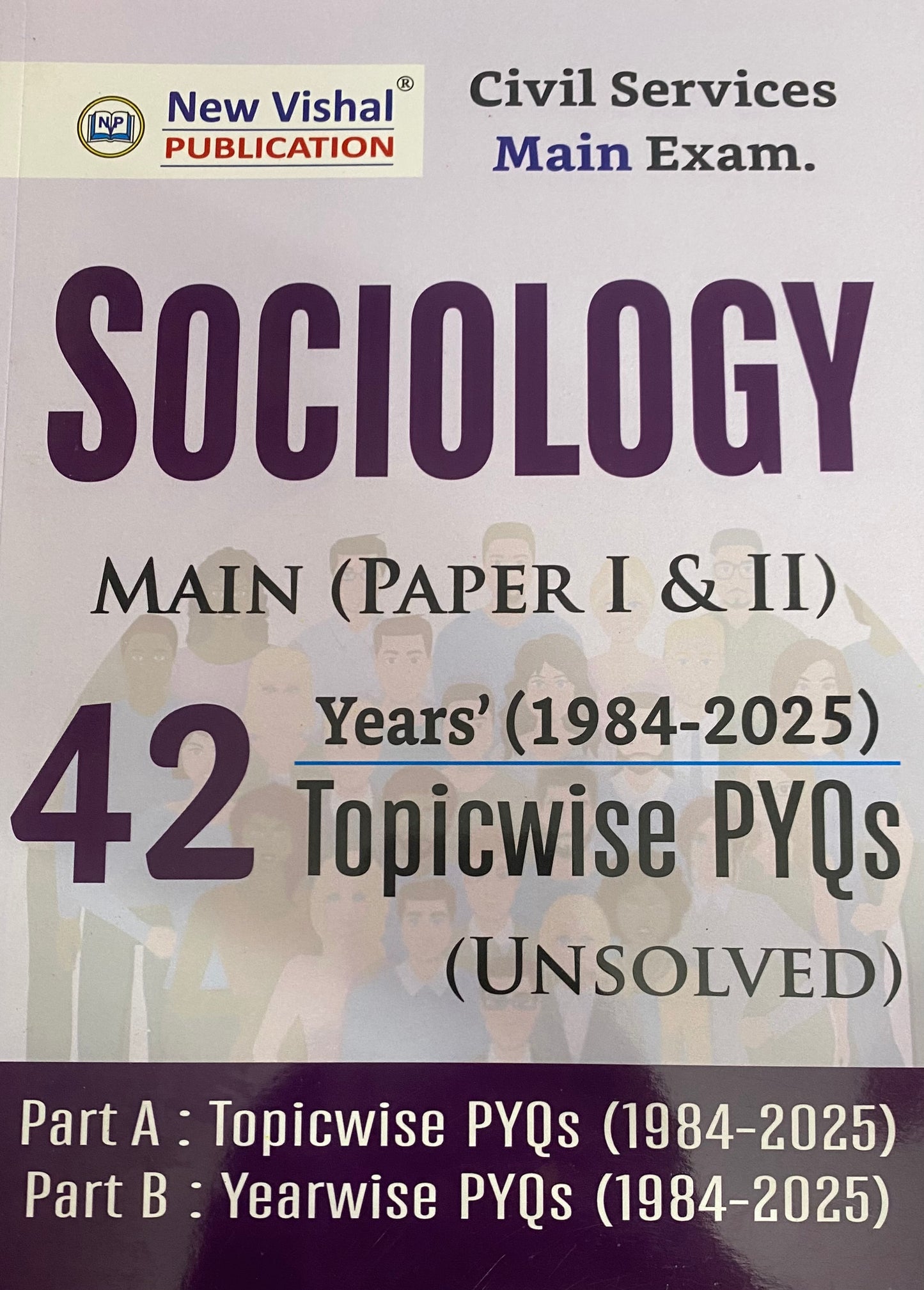 New Vishal Sociology Mains (Paper 1&2) 42 years(1984-2025) Topic-Wise PYQs Unsolved[English Medium]