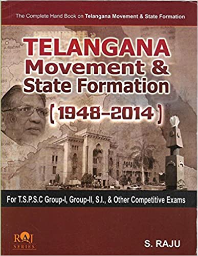 Telangana Movement and State Formation By S RAJU [ 1948 - 2014 ] ENGLISH MEDIUM RAJ