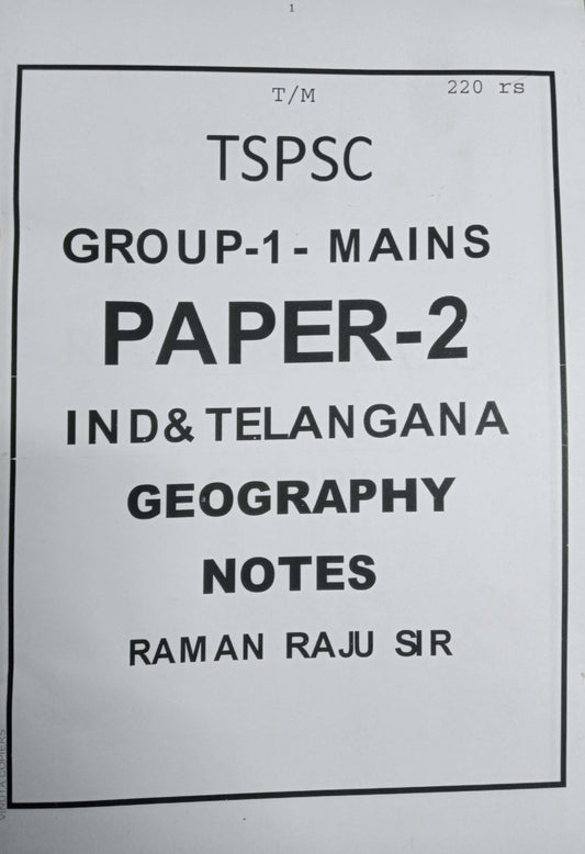 TSPSC GROUP-1-MAINS PAPER-2 INDIA & TELANGANA GEOGRAPHY CLASS NOTES BY RAMANA RAJU SIR [TELUGU MEDIUM] XEROX PRINTED MATERIAL