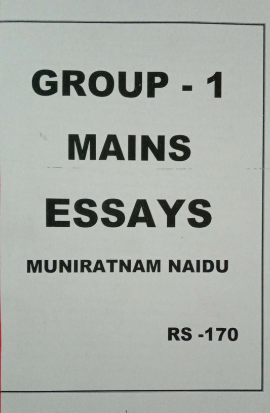 Group-1 Mains General Essays Class Notes- Muniratnam Naidu Sir[English Medium] XEROX PRINTED MATERIAL