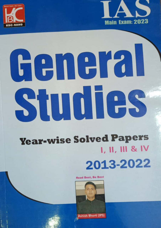 IAS Mains 2023 General Studies Year-Wise Solved Papers I,I,III,IV ( 2013-2022)[English Medium]KBC Nano